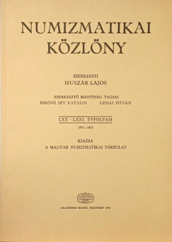 Huszr Jnos   (Szerk.) - Numizmatikai kzlny LXX-LXXI. vfolyam 1971-1972