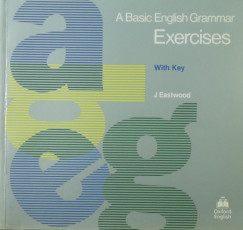 John Eastwood - A basic English grammar exercises