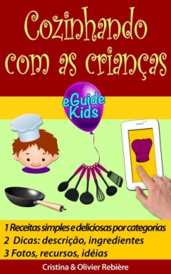 Olivier Rebiere Cristina Rebiere - Cozinhando com as crian�as