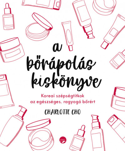 Charlotte Choo - A bõrápolás kiskönyve