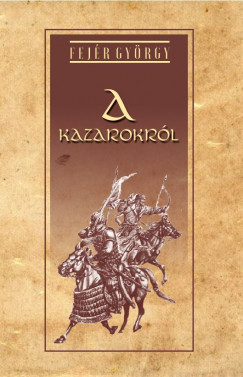 Fejr Gyrgy - A Kazarokrl