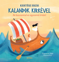 Kertsz Erzsi - Kalandok Kirkvel - Ne bosszantsd az egyszem rist!