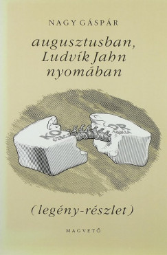 Nagy Gspr - Augusztusban Ludvk Jahn nyomban