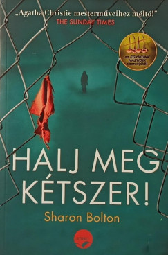 Sharon Bolton - Halj meg kétszer!