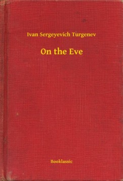 Ivan Sergeyevich Turgenev - On the Eve