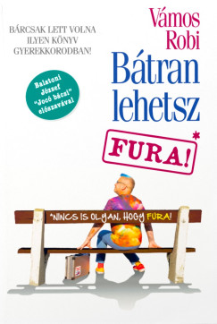 Vmos Robi - Btran lehetsz Fura!