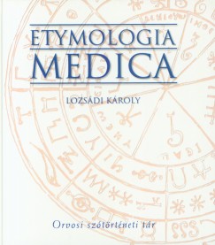 Lozsádi Károly - Etymologia Medica