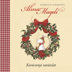 Andreas H. Schmachtl - Alma Magdi - Karcsonyi varzslat