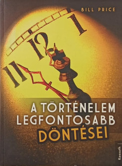 Bill Price - A t�rt�nelem legfontosabb d�nt�sei