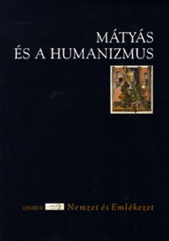 Csukovits Enik   (Szerk.) - Mtys s a humanizmus