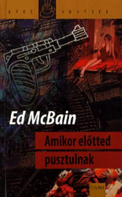 Ed Mcbain - Amikor eltted pusztulnak