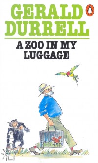 Gerald Durrell - Zoo in my Luggage