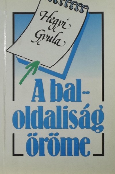 Hegyi Gyula - A baloldaliság öröme