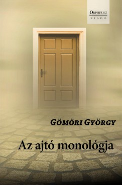 Gmri Gyrgy - Az ajt monolgja