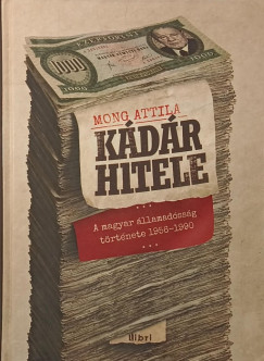 Mong Attila - Kádár hitele