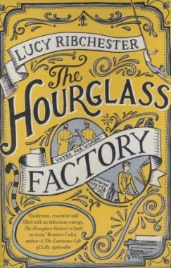 Lucy Ribchester - The Hourglass Factory