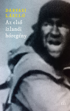 Darvasi László - Az első izlandi hóregény