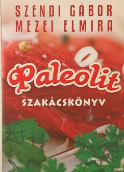 Mezei Elmira - Szendi G�bor - Paleolit szak�csk�nyv