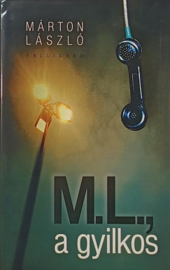 Mrton Lszl - M. L., a gyilkos