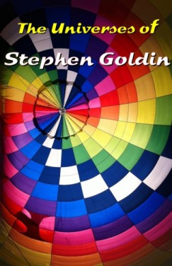 Stephen Goldin - The Universes of Stephen Goldin