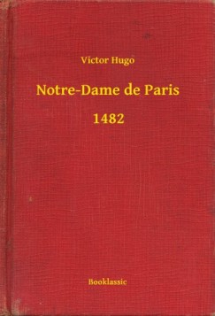 Victor Hugo - Notre-Dame de Paris - 1482