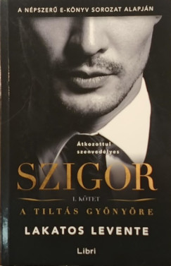 Lakatos Levente - Szigot I. kötet