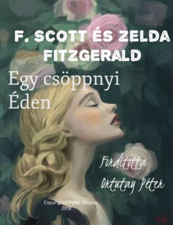 Ortutay Pter - F. Scott s Zelda Fitzgerald: Egy Csppnyi den