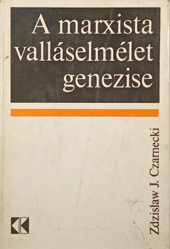 Zdzislaw J. Czarnecki - A marxista vallselmlet genezise