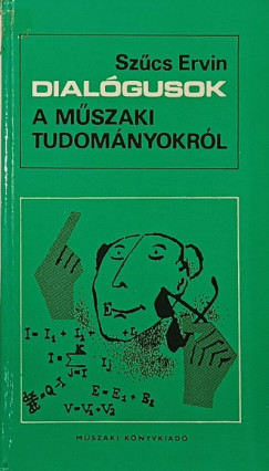 Szcs Ervin - Dialgusok a mszaki tudomnyokrl