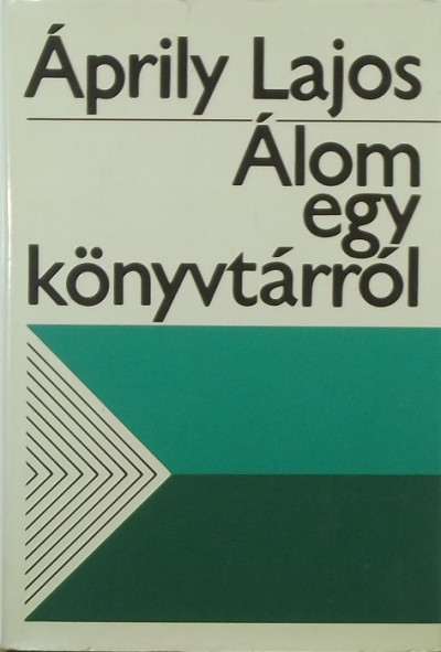 Libri Antikvár Könyv: Álom egy könyvtárról (Áprily Lajos) - 1981, 570Ft