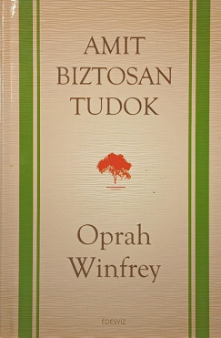 Oprah Winfrey - Amit biztosan tudok
