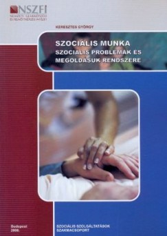 Keresztes Gyrgy - Szocilis munka - Szocilis problmk s megoldsuk rendszere