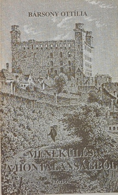 B�rsony Ott�lia - Menek�l�s a hontalans�gb�l