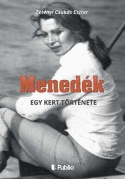 Zetnyi Csuks Eszter - Menedk - Egy kert trtnete