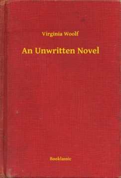 Virginia Woolf - An Unwritten Novel