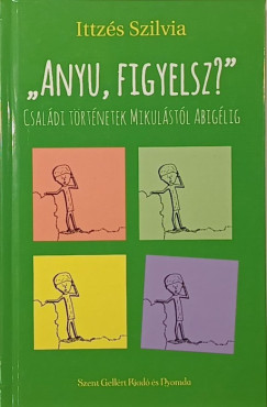 Ittz�s Szilvia - "Anyu, figyelsz?"