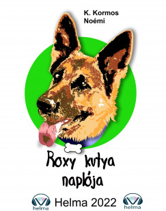 K. Kormos Noémi - Roxy kutya naplója