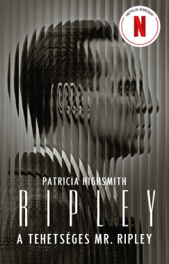 Patricia Highsmith - A tehetsges Mr. Ripley