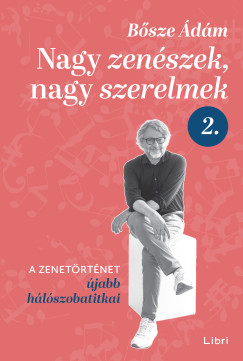 Bősze Ádám - Nagy zenészek, nagy szerelmek 2.