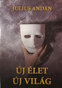 Julius Andan - Új élet új világ