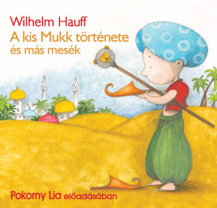 Wilhelm Hauff - A kis Mukk t�rt�nete