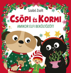 Szabó Zsolt - Csöpi és Kormi - Amikor Elfi beköltözött