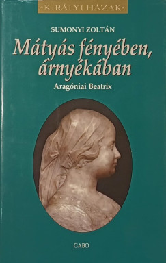 Sumonyi Zoltn - Mtys fnyben s rnykban