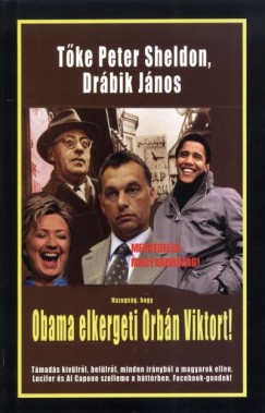 Drbik Jnos - Peter Sheldon - Hazugsg, hogy Obama elkergeti Orbn Viktort!