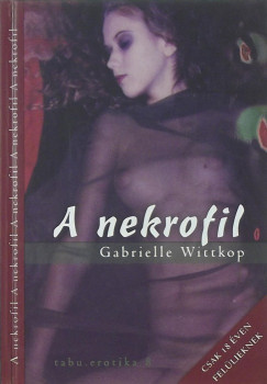 Gabrielle Wittkop - A nekrofil