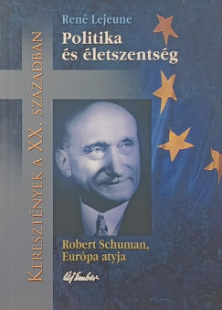 Ren� Lejeune - Politika �s �letszents�g