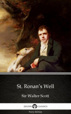 Sir Walter Scott - St. Ronan's Well by Sir Walter Scott (Illustrated)