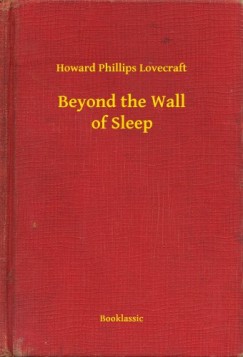 Howard Phillips Lovecraft - Beyond the Wall of Sleep