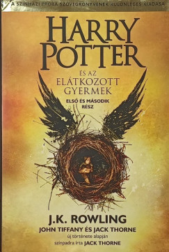 J. K. Rowling - Jack Thorne - John Tiffany - Harry Potter és az elátkozott gyermek