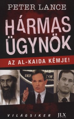 Peter Lance - Hrmas gynk - Az Al-Kaida kmje!